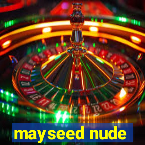 mayseed nude